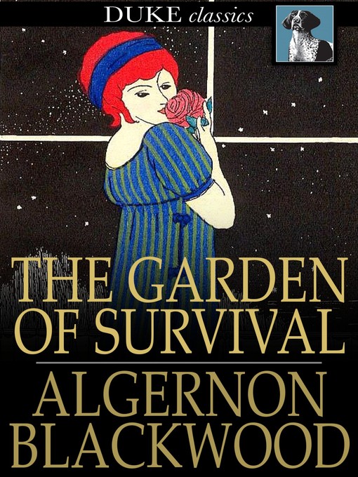 Title details for The Garden of Survival by Algernon Blackwood - Available